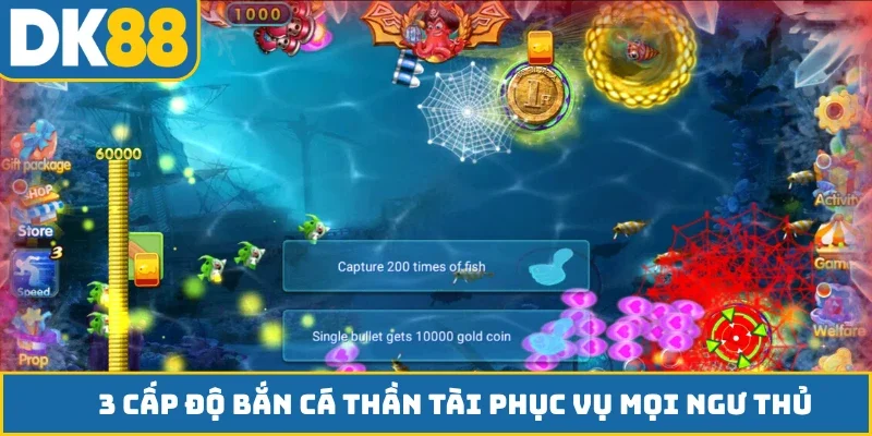 3 cấp độ bắn cá Thần Tài phục vụ mọi ngư thủ