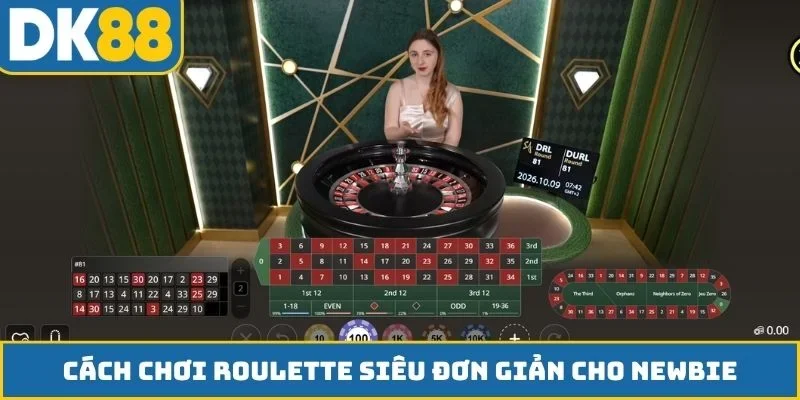 Cách chơi Roulette siêu đơn giản cho newbie
