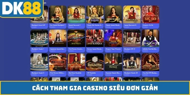 Cách tham gia Casino siêu đơn giản