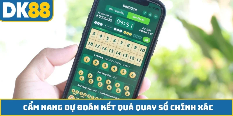 Cẩm nang dự đoán kết quả quay số chính xác
