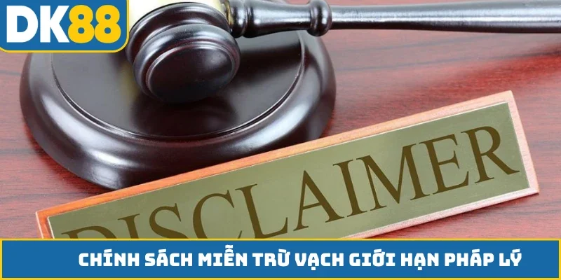 Chính sách miễn trừ vạch giới hạn pháp lý