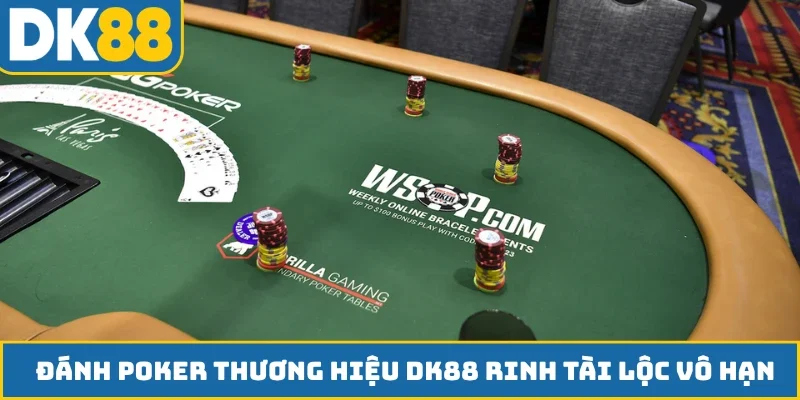 Đánh Poker thương hiệu DK88 rinh tài lộc vô hạn