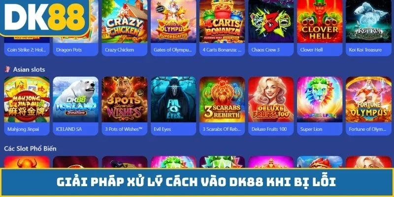 Giải pháp xử lý cách vào DK88 khi bị lỗi