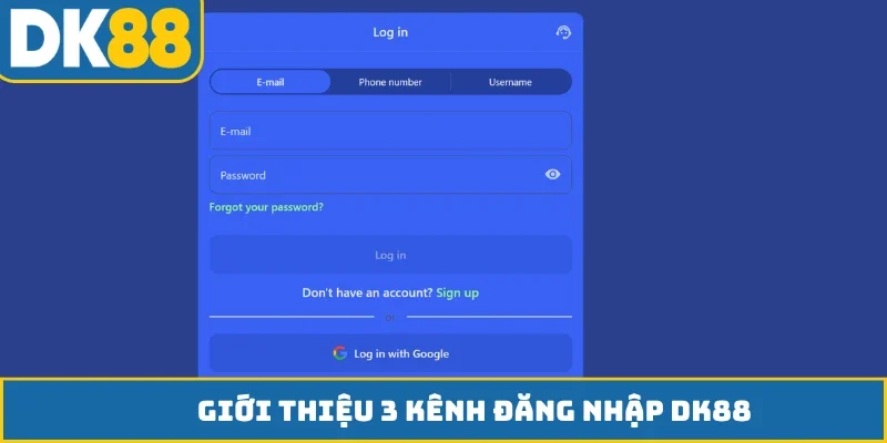 Giới thiệu 3 kênh đăng nhập DK88