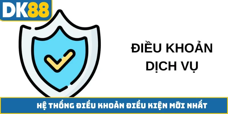 Hệ thống điều khoản điều kiện mới nhất