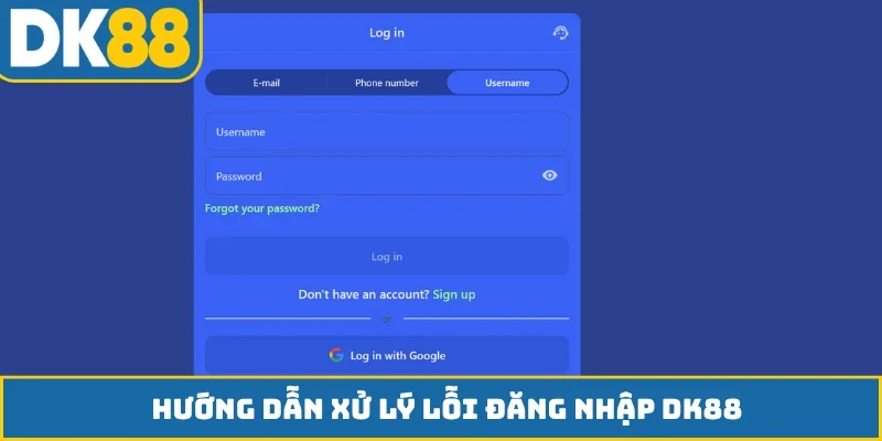Hướng dẫn xử lý lỗi đăng nhập DK88
