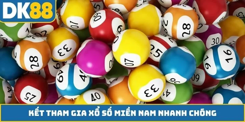 Kết tham gia xổ số Miền Nam nhanh chóng