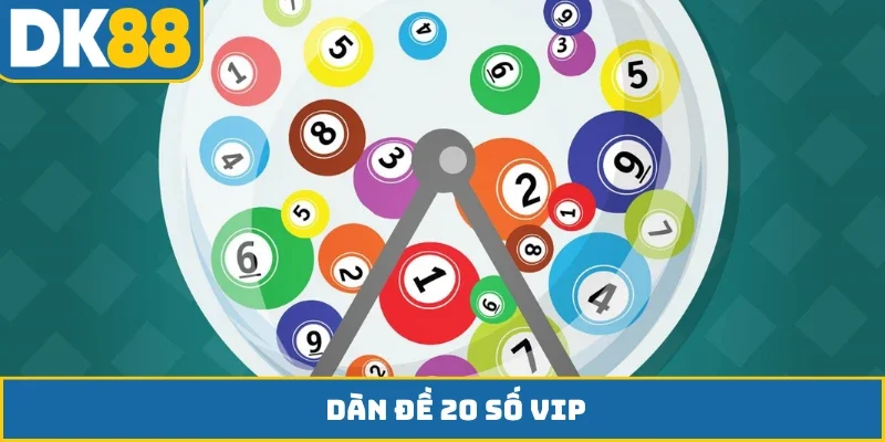 Dàn đề 20 số vip