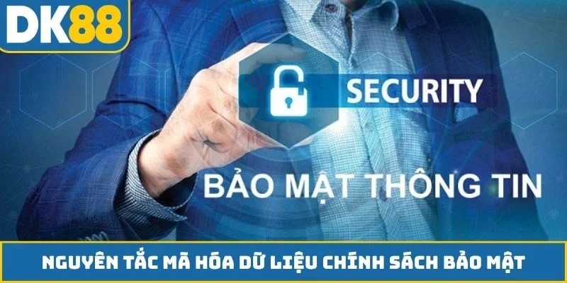 Nguyên tắc mã hóa dữ liệu chính sách bảo mật