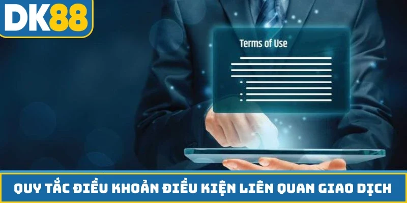 Quy tắc điều khoản điều kiện liên quan giao dịch