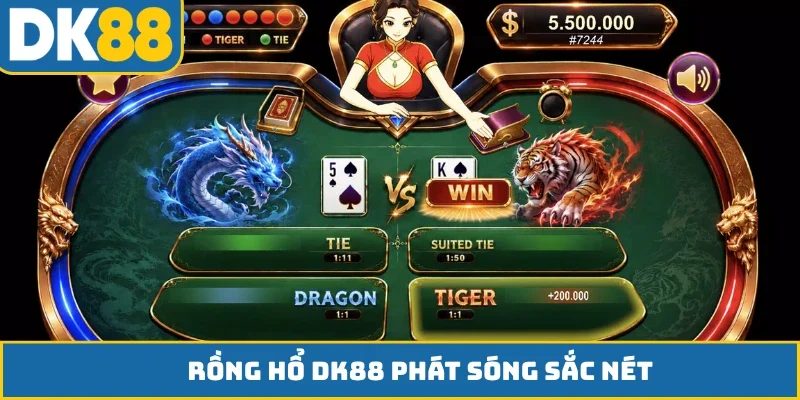 Rồng Hổ DK88 phát sóng sắc nét