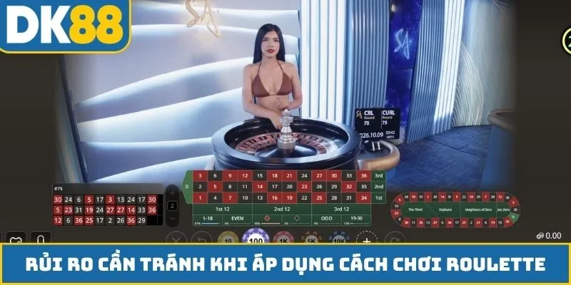 Rủi ro cần tránh khi áp dụng cách chơi Roulette
