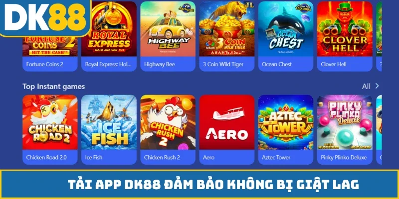 Tải app DK88 đảm bảo không bị giật lag