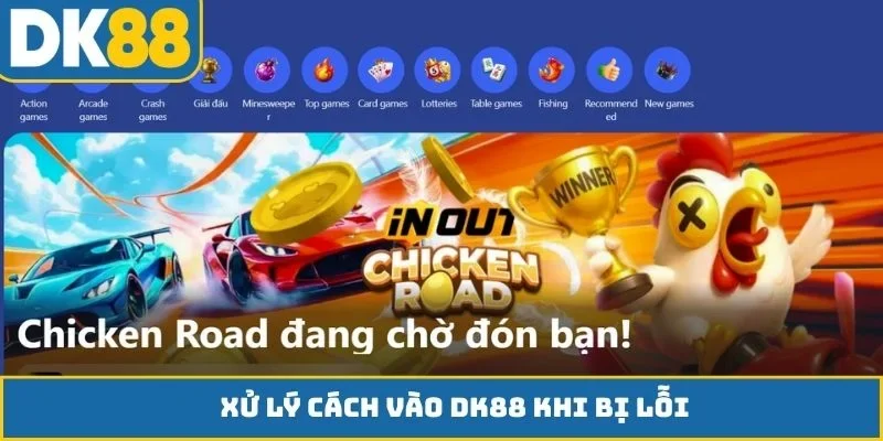 Cách vào DK88 khi bị lỗi